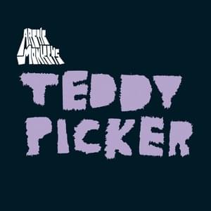 Teddy Picker - Arctic Monkeys