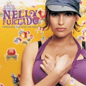 Powerless (Say What You Want) [Spanish Version] - Nelly Furtado (Ft. Juanes)