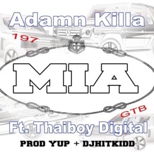 MIA - Adamn Killa (Ft. Thaiboy Digital)