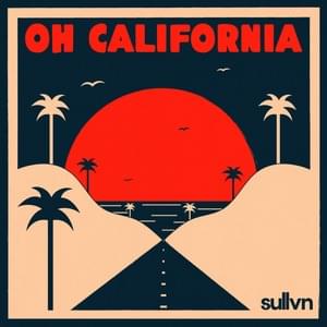 Oh California - Sullvn