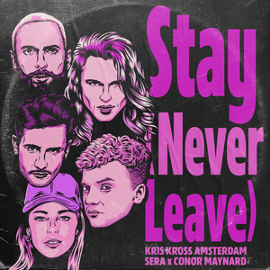 Stay (Never Leave) - Kris Kross Amsterdam, SERA & Conor Maynard