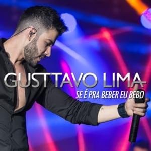 Se É Pra Beber, Eu Bebo - Gusttavo Lima