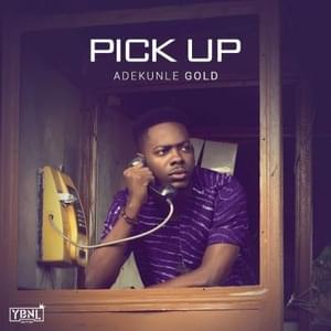 Pick Up - Adekunle Gold