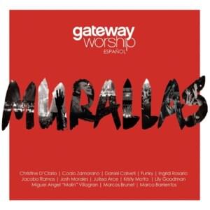 Murallas - Gateway Worship Español (Ft. Coalo Zamorano, Funky & Josh Morales)