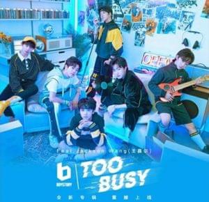 Too Busy - BOY STORY (Ft. Jackson Wang (王嘉爾))