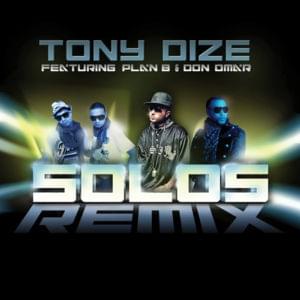 Solos (Remix) - Tony Dize (Ft. Don Omar & Plan B)