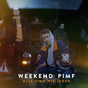 Alle sind wie jeder - Weekend & Pimf