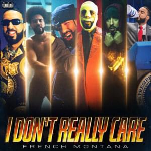 I Don’t Really Care - French Montana