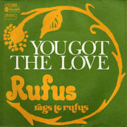 You Got the Love - Rufus (Ft. Chaka Khan)