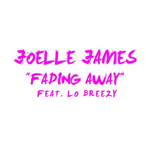 Fading Away - Joelle James (Ft. Chris Brown)