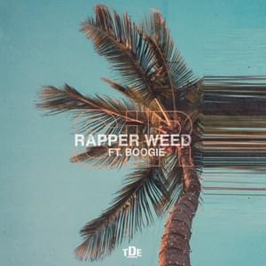 Rapper Weed - SiR (Ft. WESTSIDE BOOGIE)