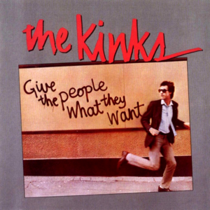 Give the People What They Want - The Kinks