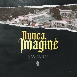 Nunca Imaginé - Santa Fe Klan & La Santa Grifa