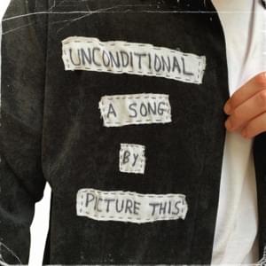 Unconditional - Picture This