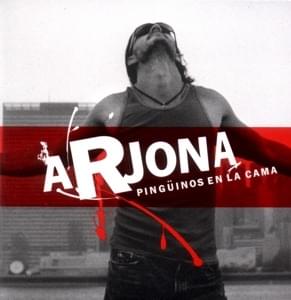 Pingüinos en la Cama - Ricardo Arjona