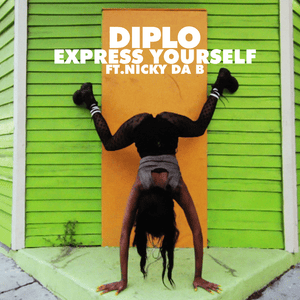 Express Yourself - Diplo (Ft. Nicky Da B)