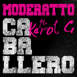 Caballero - Moderatto (Ft. KAROL G)