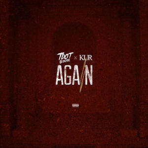 Again - Tdot Illdude (Ft. Kur)