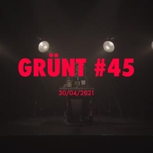 Grünt #45 - Grünt (Ft. Luv Resval)