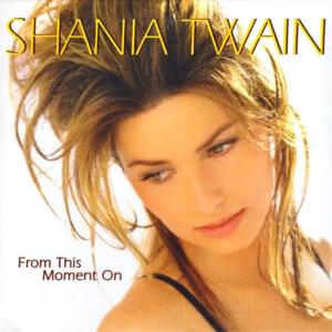 From This Moment On (Pop On-Tour Version) - Shania Twain (Ft. Bryan White)