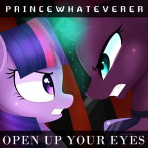 Open Up Your Eyes - PrinceWhateverer (Ft. Jyc Row, MantaTsubasa & Sable Symphony)