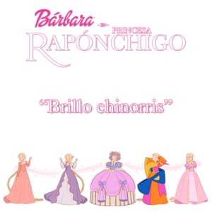 Brillo chinorris (de ”Bárbara en Princesa Rapónchigo”) [Versión de 2020] - CT Media (ESP)