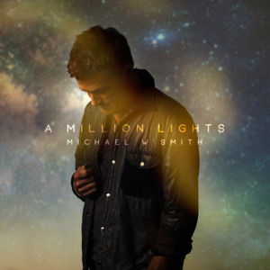 A Million Lights - Michael W. Smith