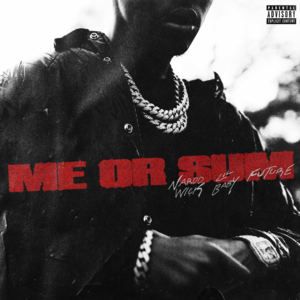 Me or Sum - Nardo Wick (Ft. Future & Lil Baby)