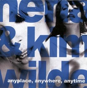 Anyplace, Anywhere, Anytime - Kim Wilde (Ft. Nena)