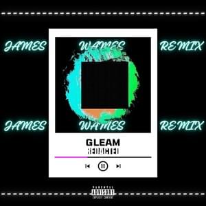 Gleam [2019 Remix] - James Wames (Ft. INVALID ARTIST NAME)