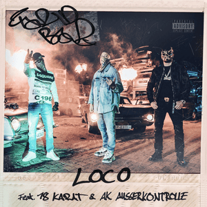 LOCO - Farid Bang (Ft. 18 Karat & AK AUSSERKONTROLLE)