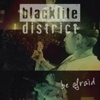 Be Afraid - Blacklite District