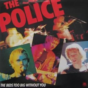 The Bed’s Too Big Without You - The Police