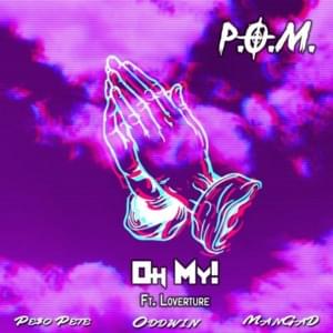 Oh My! - Oddwin (Ft. Louverture, MangaD & PE$O PETE)