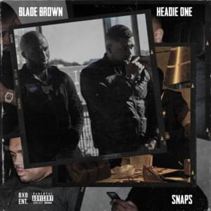 Snaps - Blade Brown (Ft. Headie One)