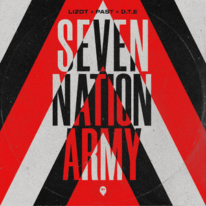 Seven Nation Army - LIZOT, PaSt & D.T.E