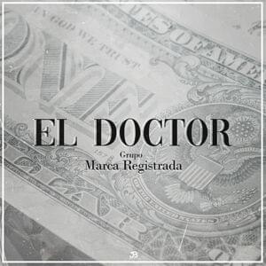 El Doctor - Grupo Marca Registrada