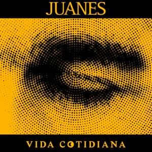 Vida Cotidiana - Juanes