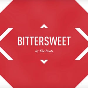 Bittersweet Side B - The Roots