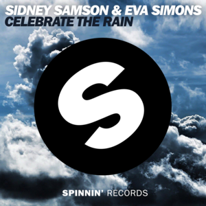 Celebrate The Rain - Sidney Samson & Eva Simons