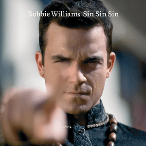 Sin Sin Sin - Robbie Williams