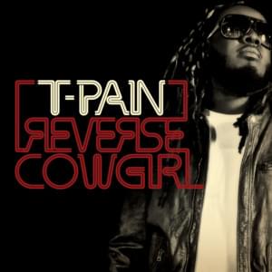 Reverse Cowgirl - T-Pain