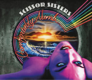 Comfortably Numb - Scissor Sisters