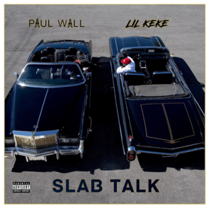 Don’t Think About It - Paul Wall & Lil Keke