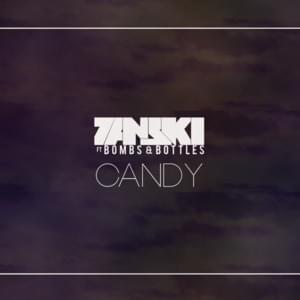 Candy - Zanski (Ft. Bombs And Bottles)