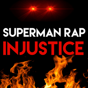 Superman Rap (Injustice) - Daddyphatsnaps