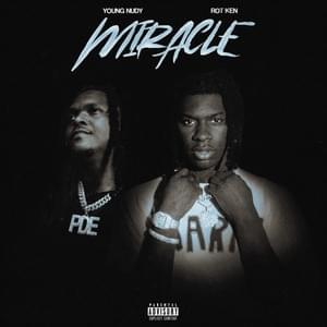 Miracle - Rot Ken (Ft. Young Nudy)