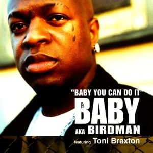 Baby You Can Do It - Birdman (Ft. Toni Braxton)