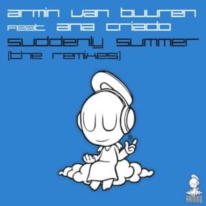 Suddenly Summer (Heatbeat Remix) - Armin van Buuren (Ft. Ana Criado)