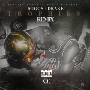 Trophies (Remix) - Migos & Drake